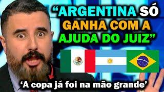 "SÓ GANHA ROUBAD0" MEXICANO DETONA ARGENTINA E DIZ QUE BRASIL É O FAVORITO SE A ARBITRAGEM NÃO....