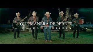 Manuel Guerrero - Qué manera de perder