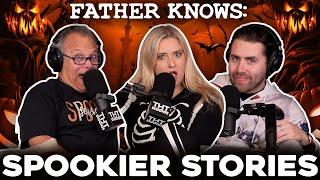 Even Spookier Stories || Father Knows Something Podcast || Scary, Paranormal, Unexplained Stories