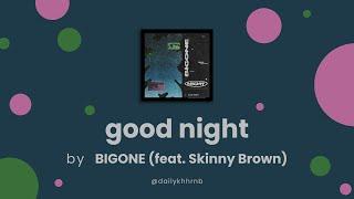 [Han/Eng] BIGONE - good night (feat. Skinny Brown) | Lyrics Translation