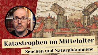 Katastrophen im Mittelalter - Seuchen und Naturphänomene