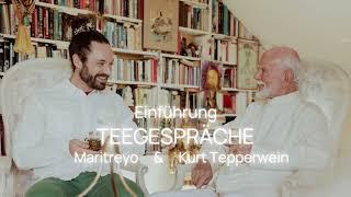 PREMIERE: NEUE Gesprächsreihe: 'Teegespräche' - mit Kurt Tepperwein & Maritreyo - Einführung