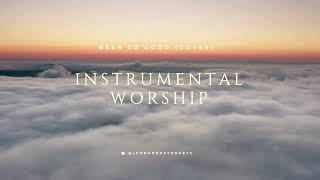 Instrumental Worship: Been So Good (Cover)