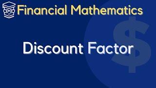 Discount Factor [Financial Mathematics]