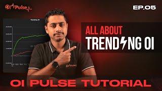 Trending Oi |  Find Market Trend & Reversals |  Oi Pulse Tutorial Series Ep.05