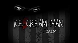 ICE SCREAM MAN Teaser Trailer