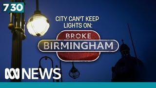 UK’s second-biggest city is so broke they can no longer keep the lights on | 7.30