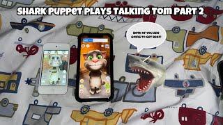 SB Movie: Shark Puppet plays Talking Tom! (Part 2)