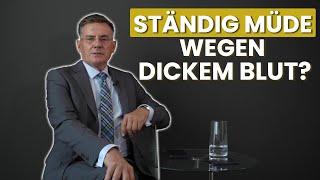 STÄNDIG MÜDE wegen dickem Blut?