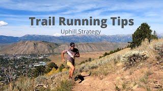 Trail Running Tips: Uphill / Race Strategy...(Ultra Marathon/Skyrunning)