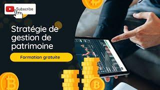 Formation gratuite: Stratégies de gestion de patrimoine, cas réel