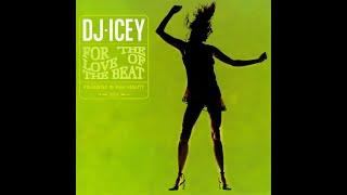 DJ Icey - For The Love Of The Beat [FULL MIX]