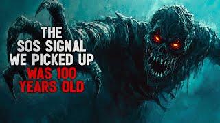 "The SOS Signal We Picked Up Was 100 Years Old" CreepsMcPasta