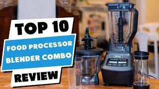 Top 10 Best Food Processor Blender Combo (2024)