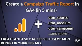 How to Create a GA4 Marketing Campaign Report (in 5 Minutes)