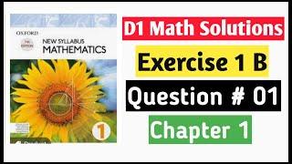 Exercise 1b Question no 1 D1 Math Oxford New Syllabus || Chapter 1 || Book 1 Maths