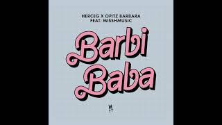 Herceg x Opitz Barbi feat. Missh – BarbiBaba