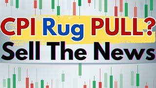 CPI Rug PULL Event, sell the news?