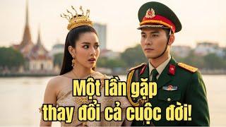 Chàng lính Việt khiến nữ tỷ phú Thái Lan thay đổi cả vận mệnh l chuyện người lính