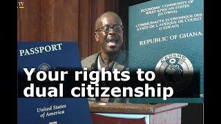 Your rights to dual citizenship: PROF. KWAKU ASARE