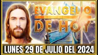 EVANGELIO DE HOY LUNES 29 DE JULIO DEL 2024 | LA PALABRA DE DIOS