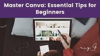 Master Canva Essential Tips for Beginners