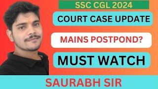 SSC CGL 2024 COURT CASE UPDATE || MAINS POSTPOND? #ssccgl2024