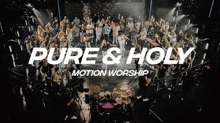 Pure & Holy | Motion Worship | Official Live Video