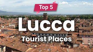 Top 5 Places to Visit in Lucca | Italy - English