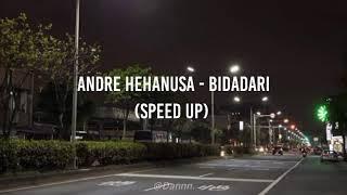 Andre Hehanussa - Bidadari | Speed up (Tiktok Version)