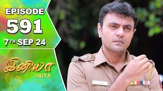 Iniya Serial | Episode 591 | 7th Sep  2024 | Alya Manasa | Rishi | Saregama TV Shows Tamil