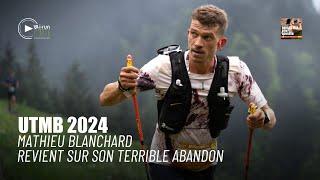 UTMB 2024: Mathieu Blanchard revient sur son terrible abandon