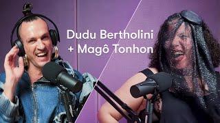 Dudu Bertholini e Magô Tonhon - Bonita de Pele Videocast