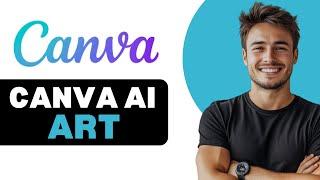 How To Use Canva AI Art Generator 2025