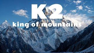 K2 THE KING OF MOUNTAIN /K2 Documentary video 2024