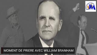 MOMENT DE PRIERE AVEC WILLIAM BRANHAM