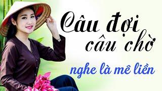 Câu Đợi Câu Chờ, Tìm Em Câu Ví Sông Lam, Lỡ Hẹn Với Dòng Lam - Dân ca xứ Nghệ ngọt ngào mê say