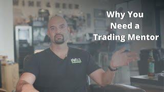 Why You NEED a Trading Mentor