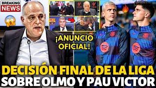 OFICIAL LA LIGA ACABA DE ANUNCIAR SU DECISIÓN FINAL SOBRE DANI OLMO Y PAU VÍCTOR!¡NOTICIAS BARÇA!