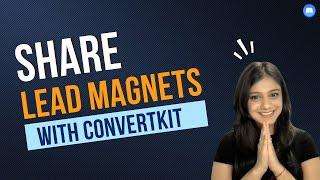 How To Share Lead Magnets With ConvertKit Landing Pages?