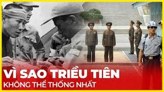 VÌ SAO KẾ HOẠCH THỐNG NHẤT TRIỀU TIÊN ĐỔ VỠ?