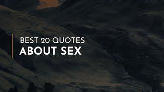 Best 20 Quotes about Sex ~ Everyday Quotes ~ Famous Quotes ~ Heart Quotes