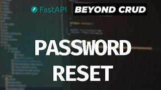 Handling Password Resets - FastAPI Beyond CRUD (Part 19)