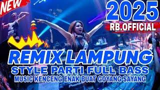 REMIX LAMPUNG TERBARU FULL BASS 2025 MUSIC KENCENG ENAK BUAT GOYANG KEPALA