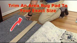 How To Cut An Area Rug Pad To Your Exact Size