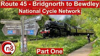 Route 45 - Bridgnorth to Bewdley Part One - Video Guide - National Cycle Network