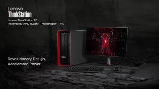 Introducing Lenovo's ThinkStation P8 Powered by AMD Ryzen™ Threadripper™ PRO (2023)