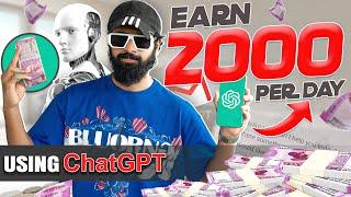 100% Proven Ways To Earn *2000/- PER DAY* Using ChatGPT