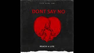Reach 4 Life - Don’t Say No (Official Audio)[Prod.By EMAR]