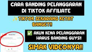 PELANGGARAN TIKTOK AFFILIATE  HARUS COBA LAKUKAN BANDING  PEMULA WAJIB SIMAK!!